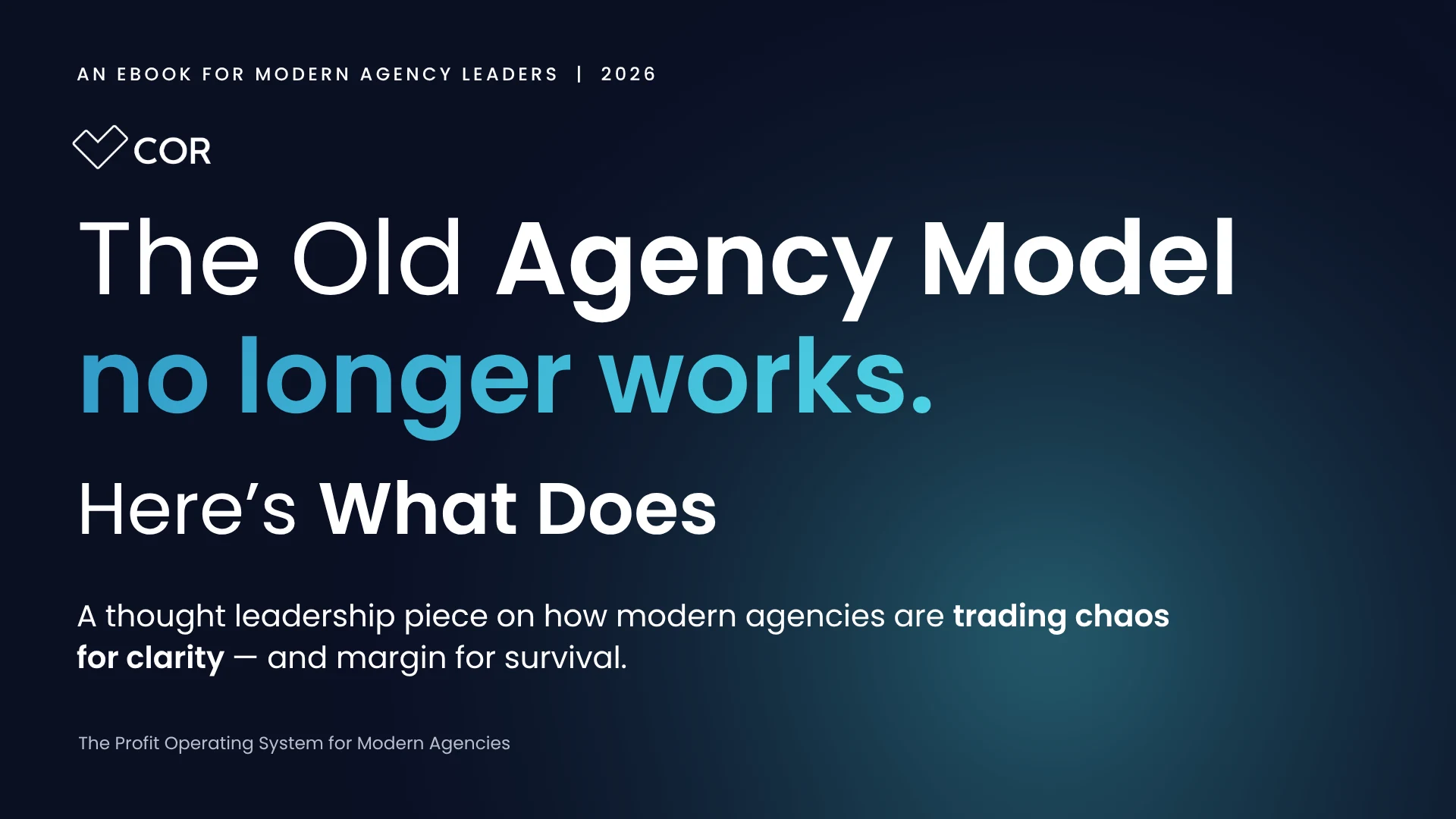 The Old Agency Model No Longer Works — ebook by COR