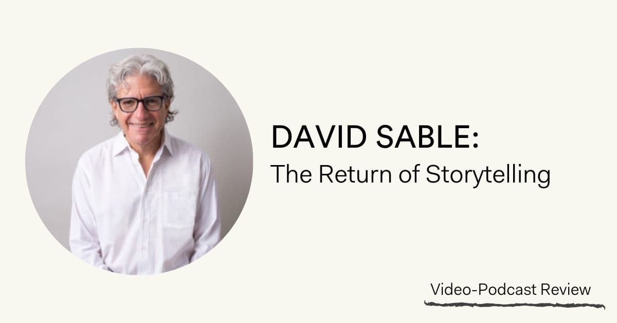 David Sable and the Return of Storytelling In Business