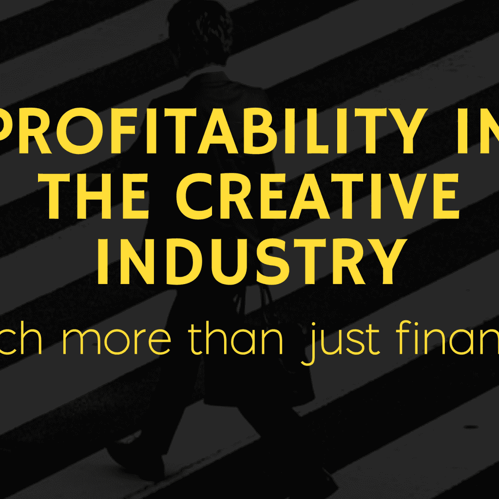 Profitability in the Creative Industry: Much More Than Just Finances