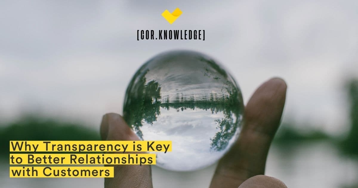 Transparency: the Key to Improve Relationships With Customers