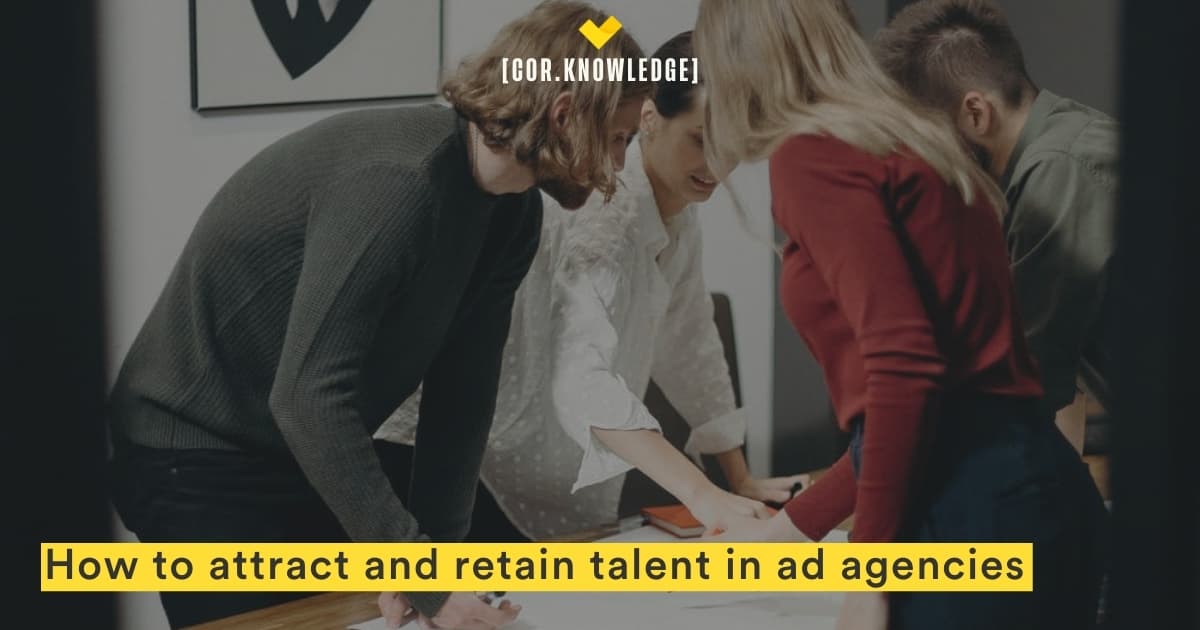 Attract and Retain Talent With These Best Practices For Ad Agencies