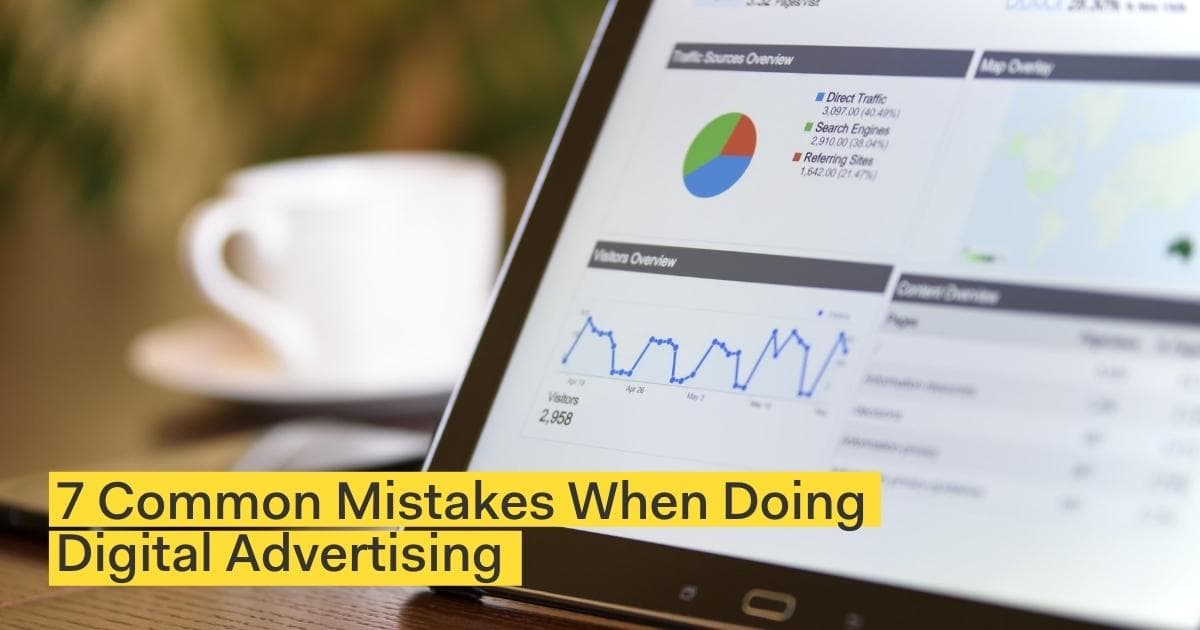 7 Common Mistakes When Doing Digital Advertising