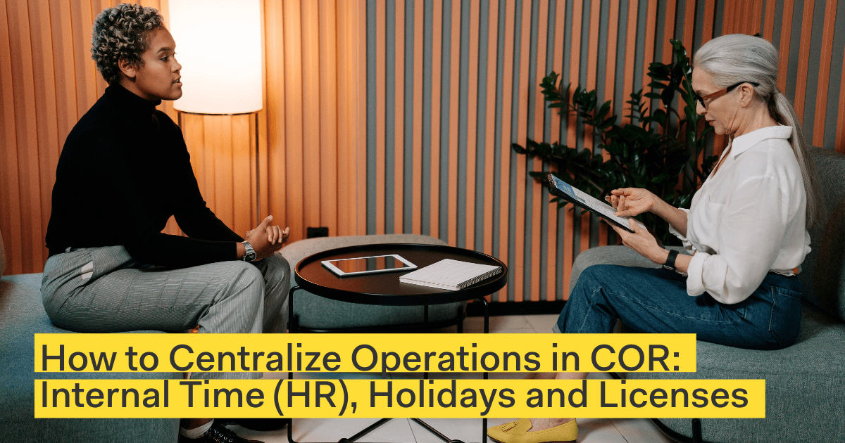 How to Centralize Operations in COR: Internal Time (HR), Holidays and Licenses