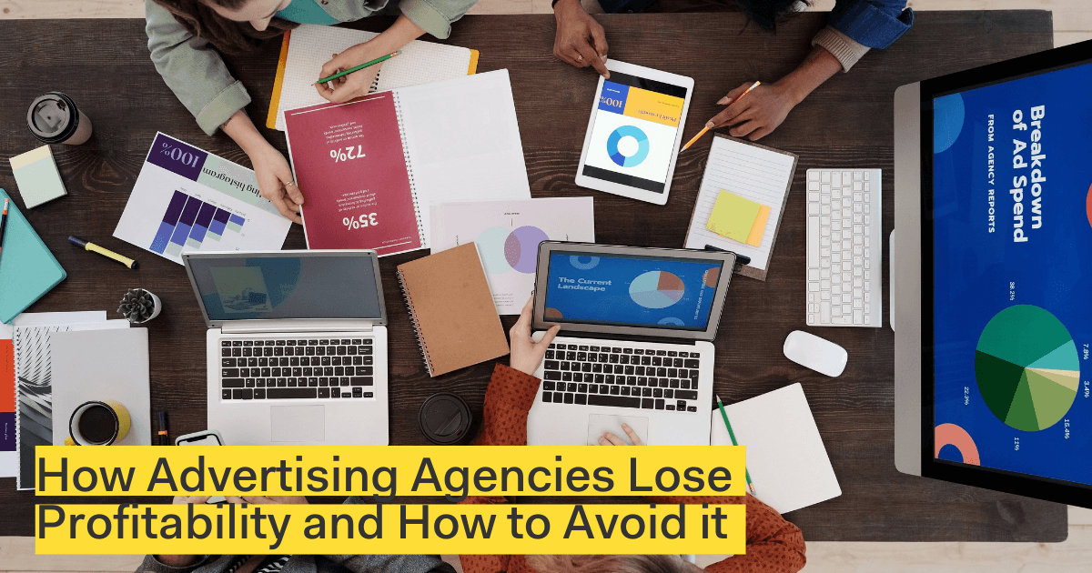 How Advertising Agencies Lose Profitability and How to Avoid it
