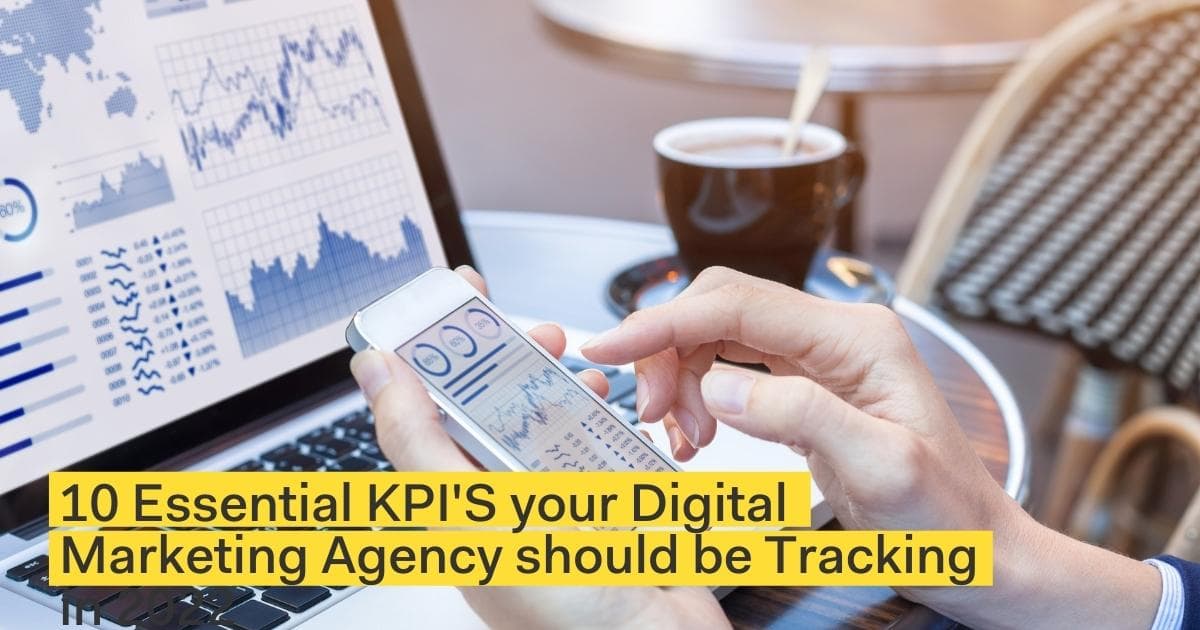 10 Essential KPI’S your Digital Marketing Agency should be Tracking in 2022