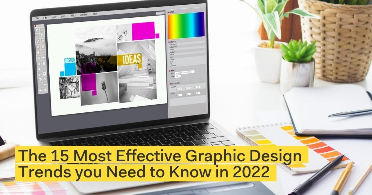 The 15 Most Effective Graphic Design Trends you Need to Know in 2022